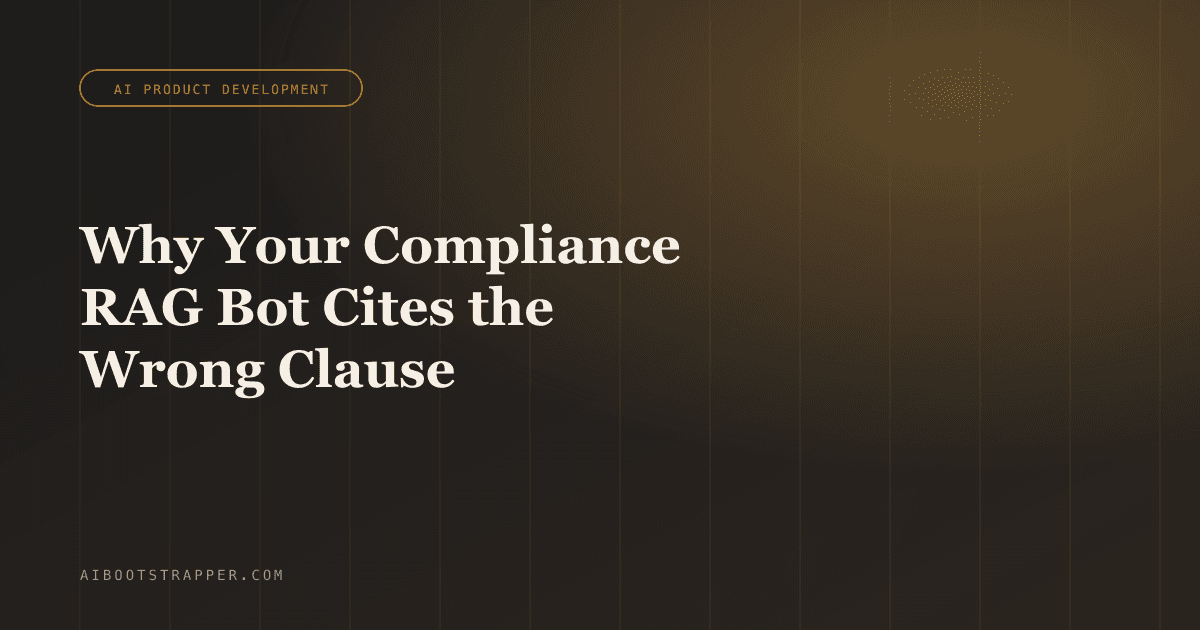 Why Your Compliance RAG Bot Cites the Wrong Clause (And the Fix That Actually Works)