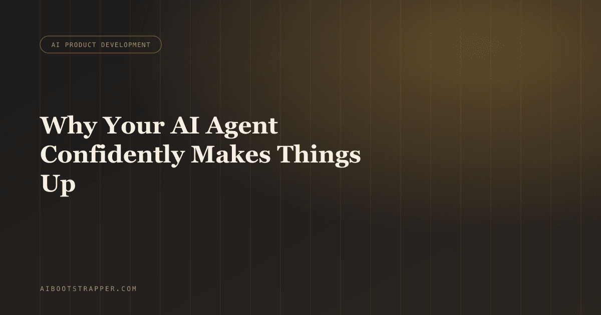 Why Your AI Agent Confidently Makes Things Up, and the Grounding Stack That Actually Stops It