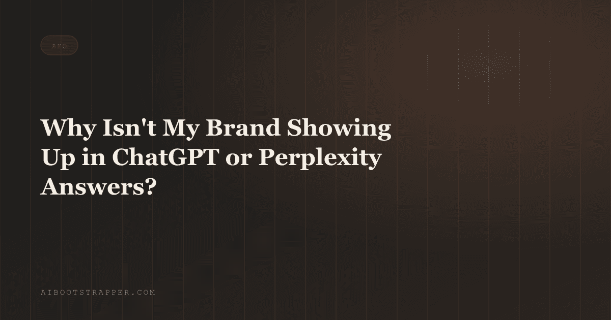 Why Isn't My Brand Showing Up in ChatGPT or Perplexity Answers? 7 Technical Reasons and Fixes
