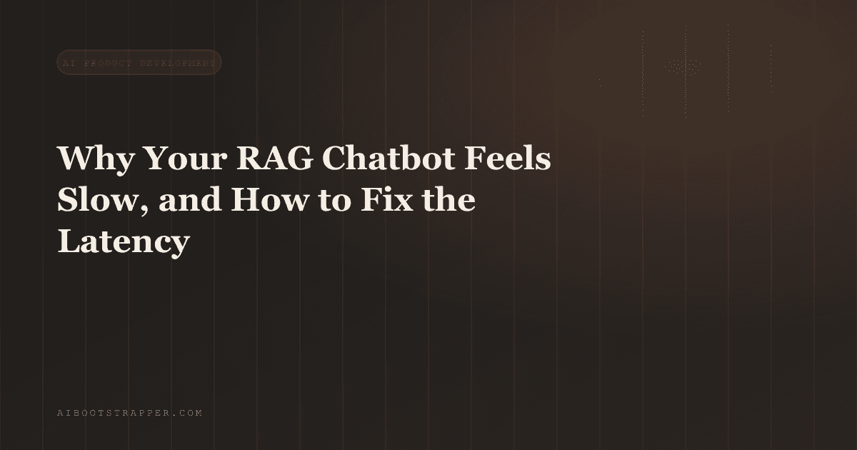 Why Your RAG Chatbot Feels Slow, and How to Fix the Latency