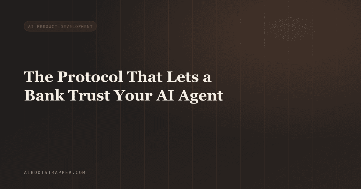 Your AI Agent Wants to Buy Something on Your Behalf. Here's the Protocol That Lets a Bank Trust That.