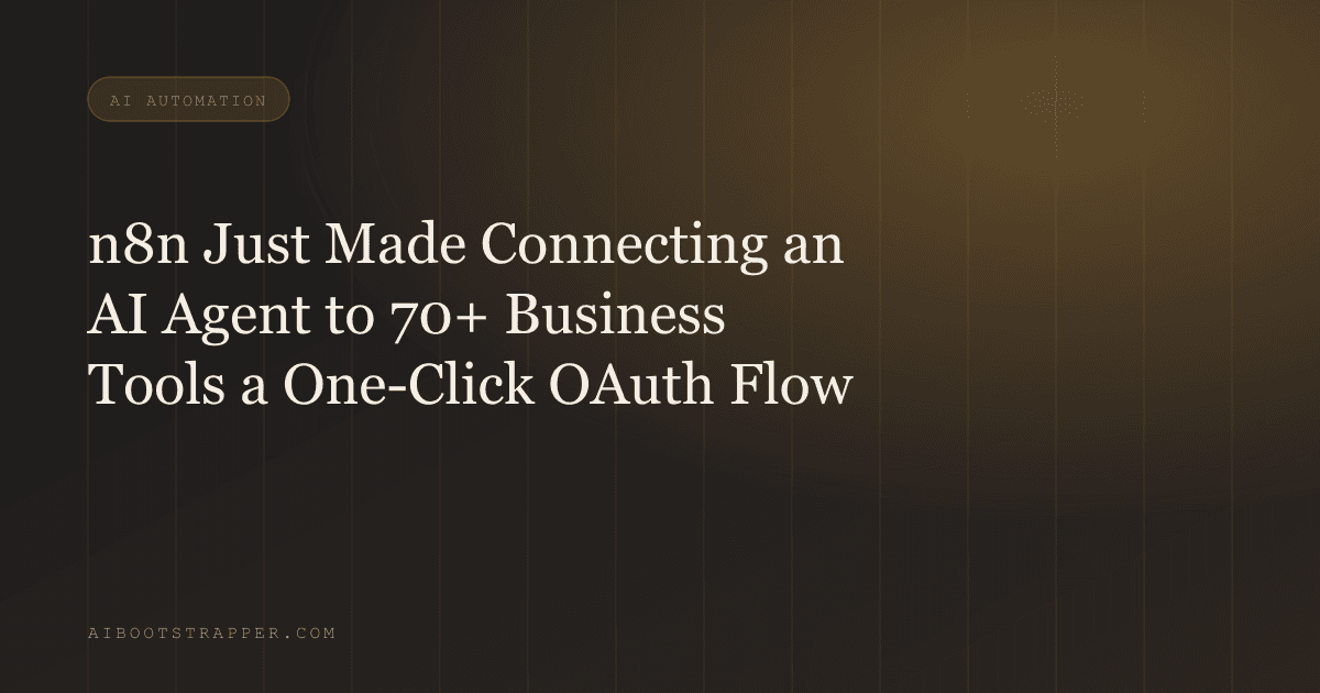 n8n Just Made Connecting an AI Agent to 70+ Business Tools a One-Click OAuth Flow