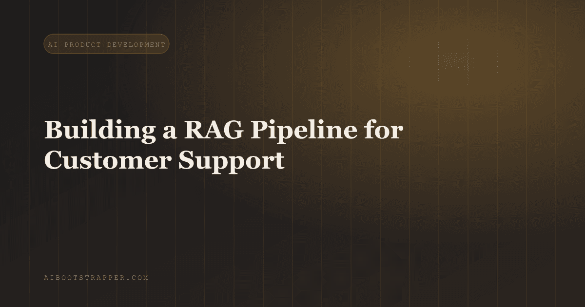 Step-by-Step: Building a RAG Pipeline for Customer Support in 2026