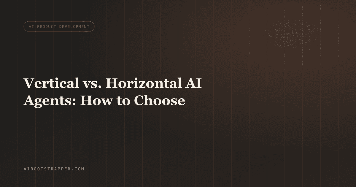 Vertical AI Agents vs. Horizontal AI Agents: How to Actually Choose